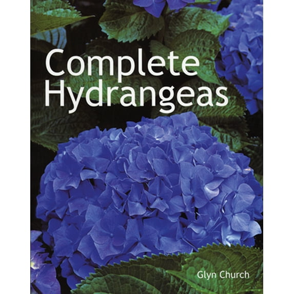 Pre-Owned Complete Hydrangeas (Paperback) 1554072638 9781554072637