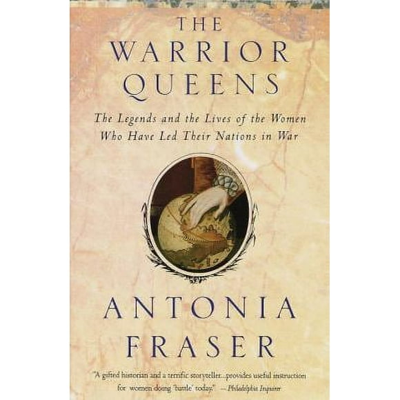Pre-Owned Warrior Queens : The Legends and the Lives of the Women Who Have Led Their Nations to War 9780679728160