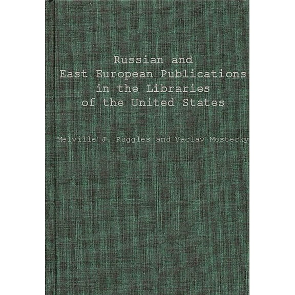 Russian and East European Publications in the Libraries of the United States, (Hardcover)