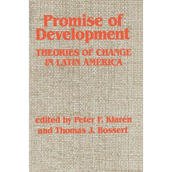 Promise of Development: Theories of Change in Latin America, (Paperback)