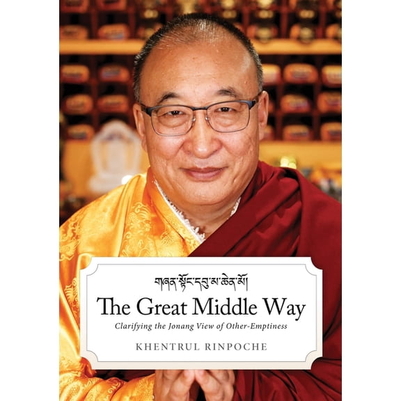 The Great Middle Way : Clarifying the Jonang View of Other-Emptiness (Paperback)