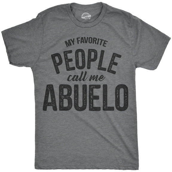 Mens My Favorite People Call Me Abuelo T Shirt Funny Fathers Day Tee for Guys Graphic Tees
