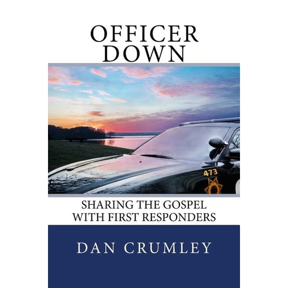 Officer Down: Sharing the Gospel with First Responders (Paperback)