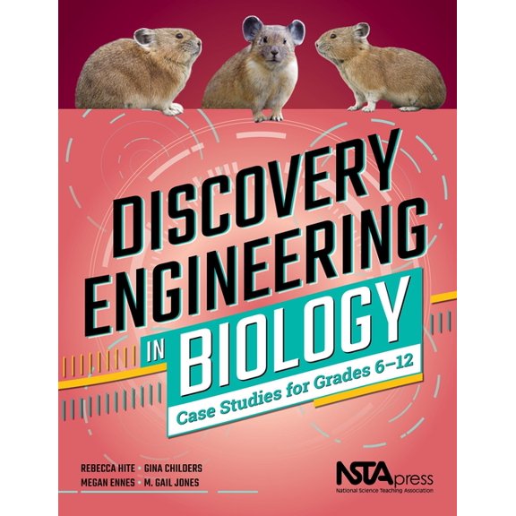 Discovery Engineering Discovery Engineering in Biology: Case Studies for Grades 6-12, (Paperback)