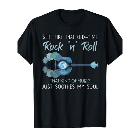 still rock n roll that kind t shirt