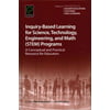 Inquiry-based Learning for Science, Technology, Engineering, and Math Stem Programs: A Conceptual and Practical Resource for Educators