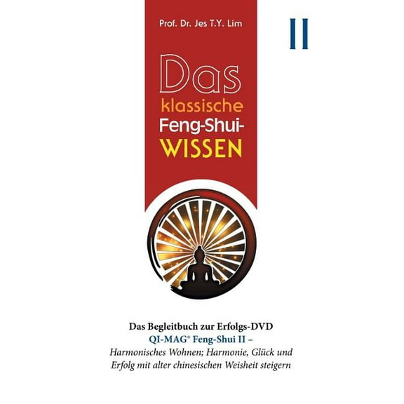 Das klassische Feng-Shui-Wissen II: QI-MAG(R) Feng-Shui II: Harmonisches Wohnen; Harmonie, GlÃ¼ck und Erfolg mit alter ch, (Paperback)