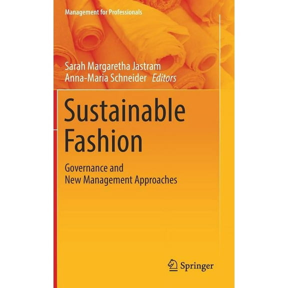 Management for Professionals Sustainable Fashion: Governance and New Management Approaches, (Hardcover)
