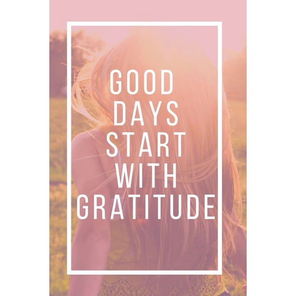 Good Days Start With Gratitude (Paperback)
