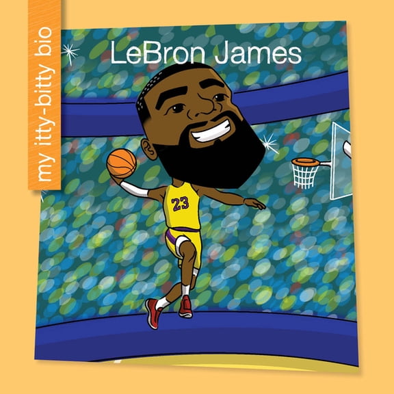 My Early Library: My Itty-Bitty Bio Lebron James, (Hardcover)