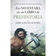 thumbnail image 1 of Libro Eso No Estaba En Mi Libro De Prehistoria Tapa Blanda, Autor Jaime Almansa Sanchez, Editorial Almuzara, 1 of 2