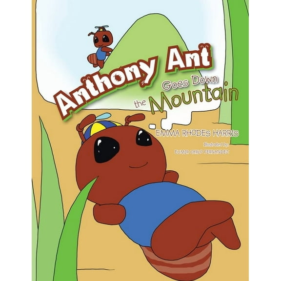 Anthony Ant Goes Down the Mountain, (Paperback)