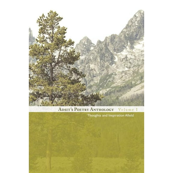 Adsit's Poetry Anthology, Volume I : Thoughts and Inspiration Afield (Paperback)