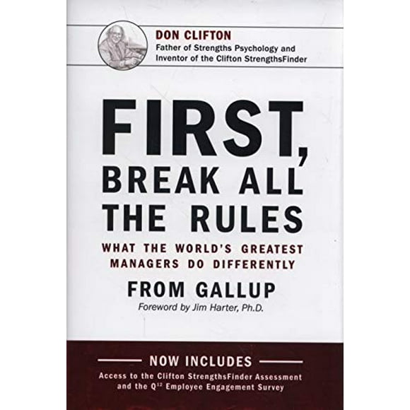 First, Break All The Rules: What the World's Greatest Managers Do Differently