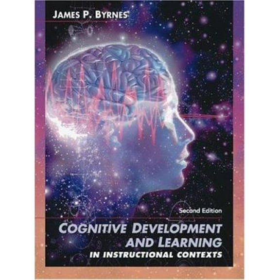 Pre-Owned Cognitive Development and Learning in Instructional Contexts (2nd Edition) (Paperback) 0205308589 9780205308583