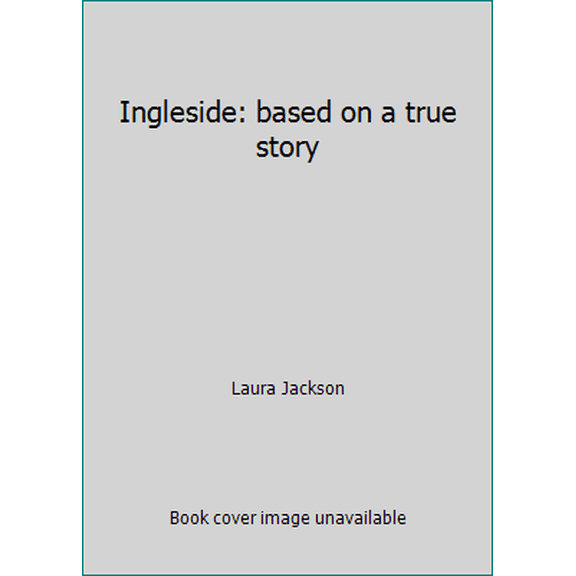 Pre-Owned Ingleside: based on a true story (Paperback) 0996564616 9780996564618