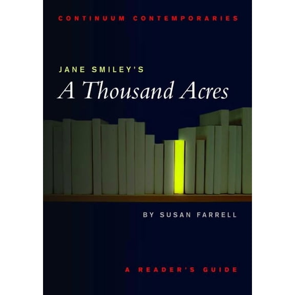 Continuum Contemporaries Jane Smiley's A Thousand Acres: A Reader's Guide, (Paperback)