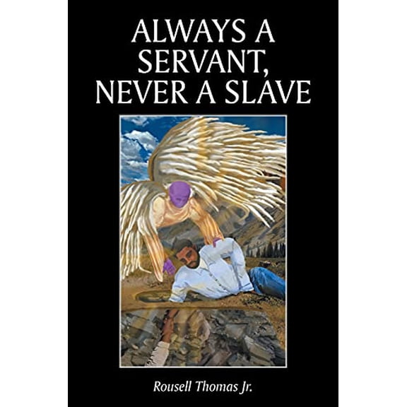 Pre-Owned Always A Servant, Never A Slave, 9781098076924, 1098076923, Paperback,