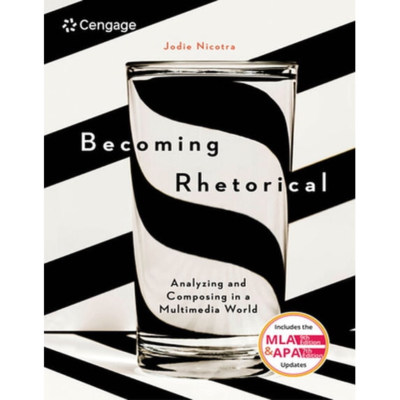 Pre-Owned Becoming Rhetorical: Analyzing and Composing in a Multimedia World (W/ Mla9e & Apa7e Updates) (Paperback) 130595677X 9781305956773