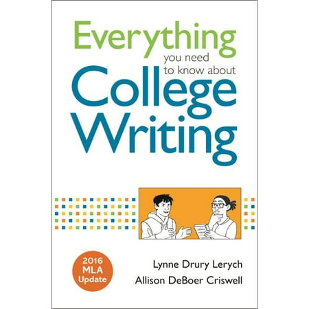 Everything You Need to Know about College Writing, 2016 MLA
