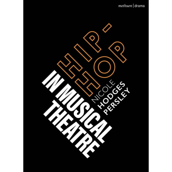 Topics in Musical Theatre: Hip-Hop in Musical Theater (Paperback)