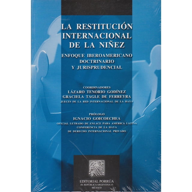 La restitución internacional de la niñez Editorial Porrúa 9786070906541