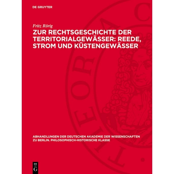 Abhandlungen der Deutschen Akademie der Zur Rechtsgeschichte Der TerritorialgewÃ¤sser: Reede, Strom Und KÃ¼stengewÃ¤sser, Book 1948, (Hardcover)