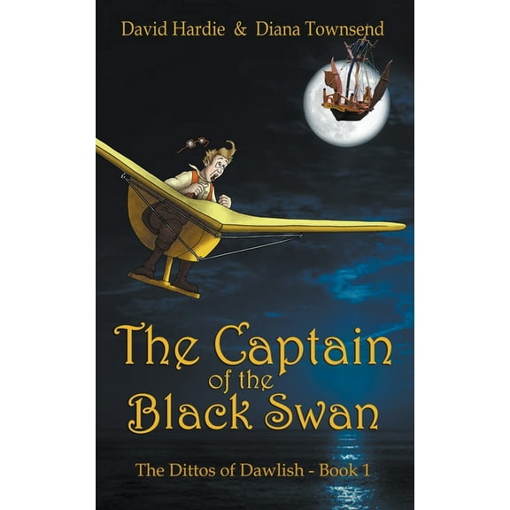 The Dittos of Dawlish The Captain of the Black Swan, Book 1, (Paperback)