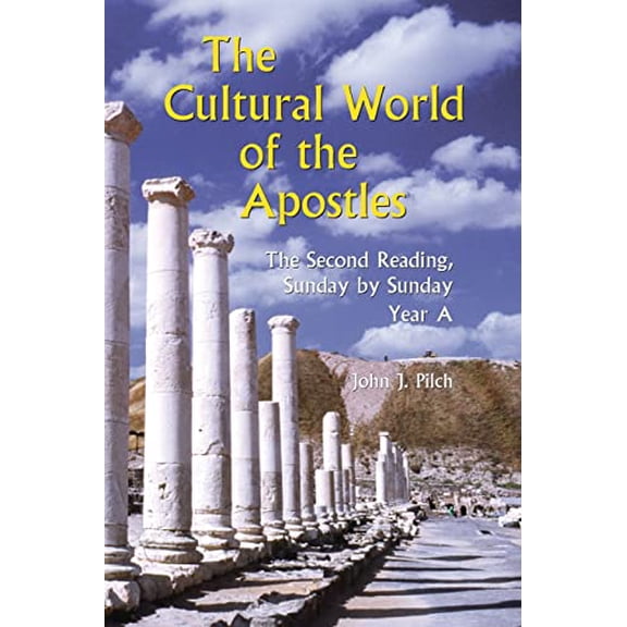 Pre-Owned The Cultural World of the Apostles: The Second Reading, Sunday by Sunday: Year a (Paperback) 0814627269 9780814627266