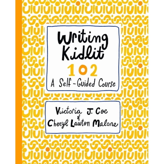 Writing Kidlit 102: Your First Draft, (Paperback)