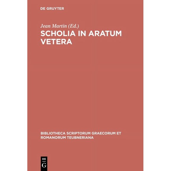 Bibliotheca Scriptorum Graecorum Et Roma Scholia in Aratum Vetera, (Hardcover)