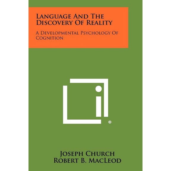 Language and the Discovery of Reality : A Developmental Psychology of Cognition