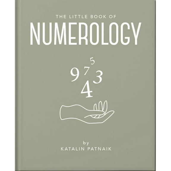 Little Books of Mind, Body & Spirit The Little Book of Numerology: Guide Your Life with the Power of Numbers, Book 24, (Hardcover)