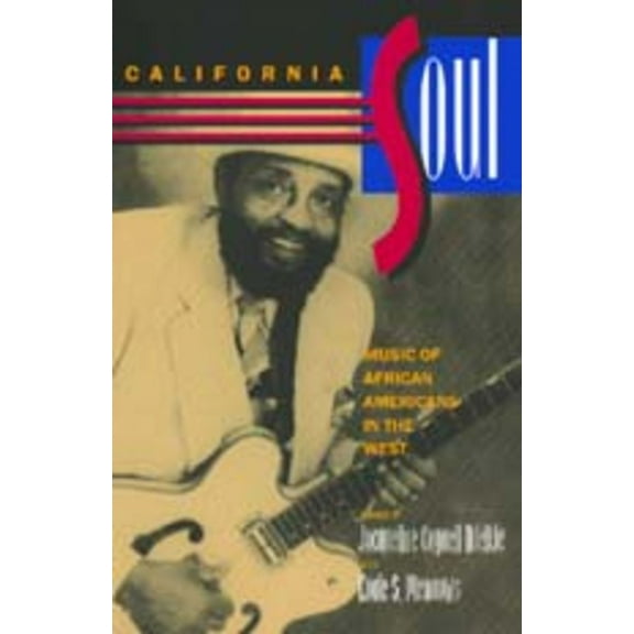 Music of the African Diaspora: California Soul : Music of African Americans in the West (Series #1) (Edition 1) (Paperback)