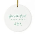 thumbnail image 2 of You're the Best Nana Ever Christmas Ornament, 2 of 4