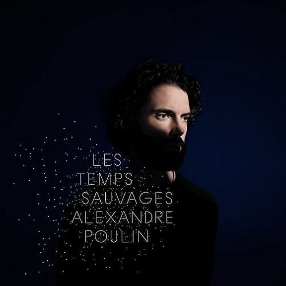 Alexandre Poulin - Les Temps Sauvages - Music & Performance - CD