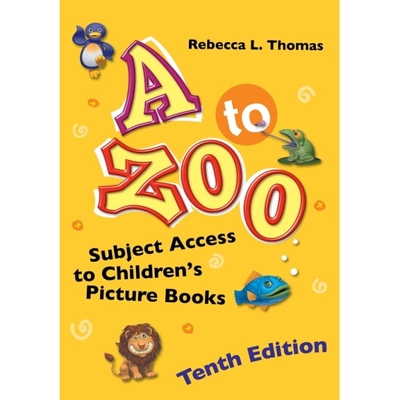 Pre-Owned A to Zoo: Subject Access to Children's Picture Books (Hardcover) 1440834342 9781440834349