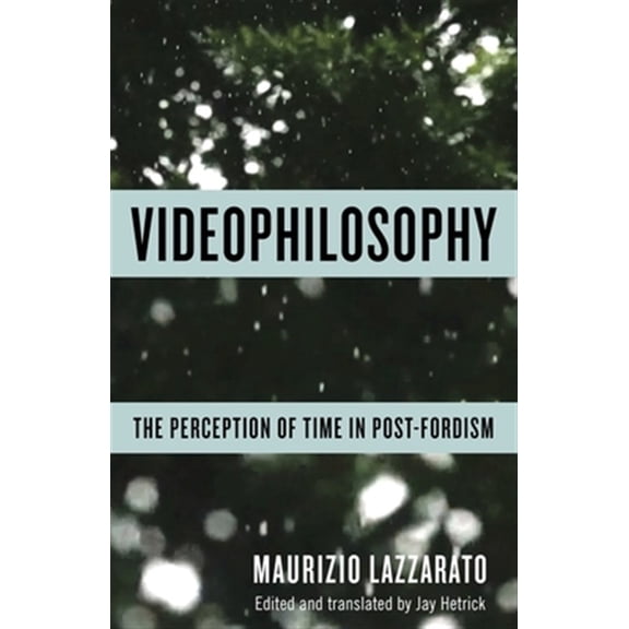 Pre-Owned Columbia Themes in Philosophy, Social Cr Videophilosophy: The Perception of Time in Post-Fordism, (Paperback)