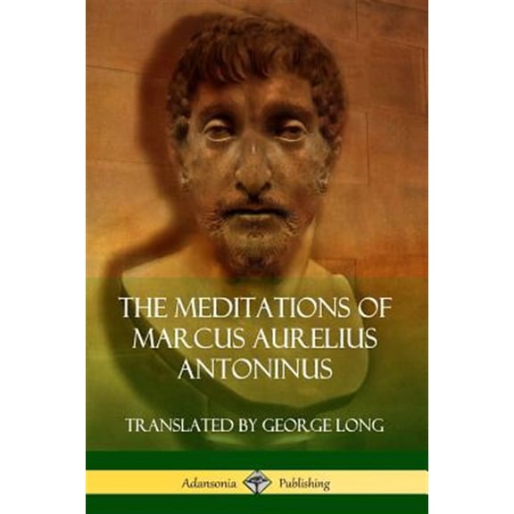 Pre-Owned The Meditations of Marcus Aurelius Antoninus, (Paperback)
