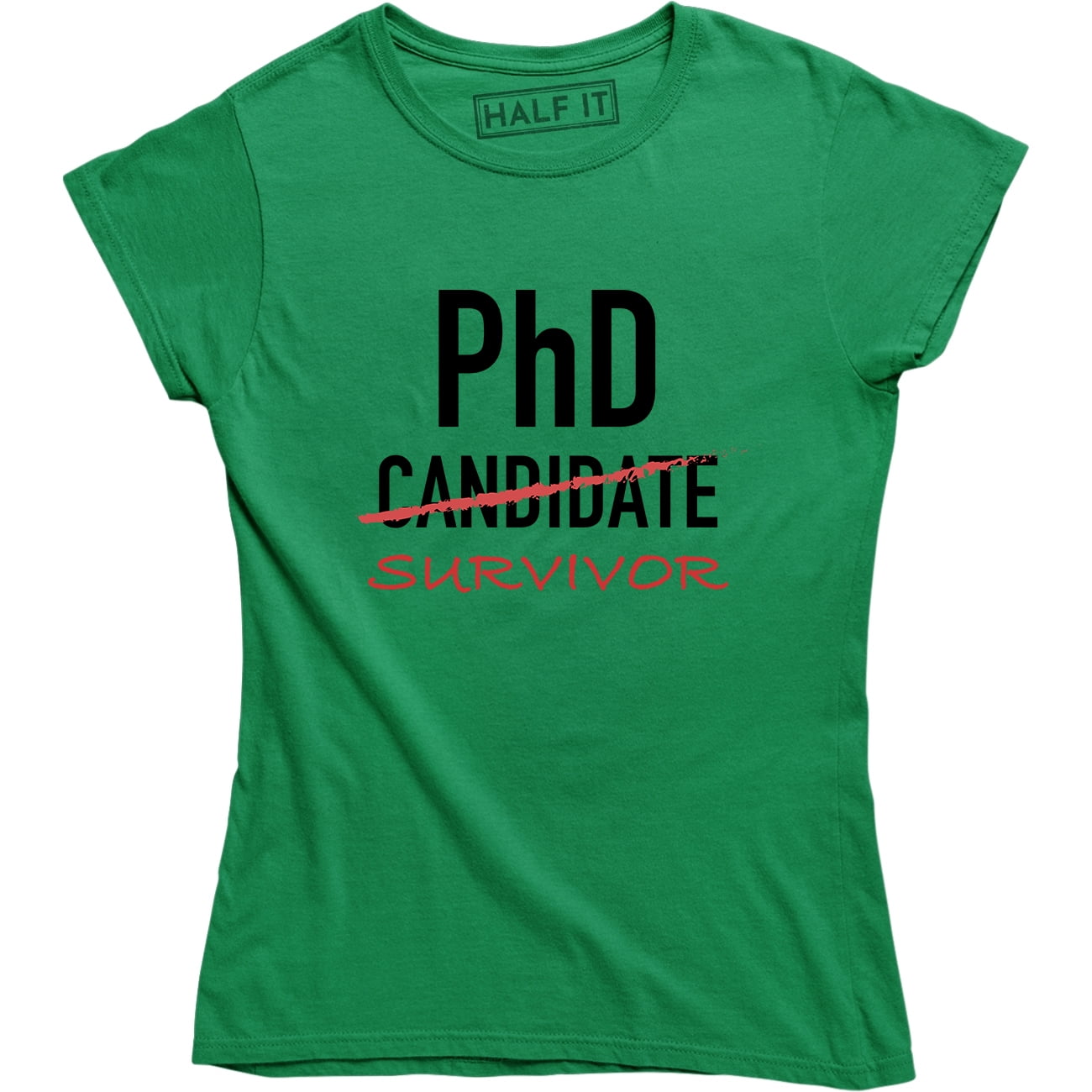 PhD Candidate Survivor Doctoral Program Graduation Student Women s T-Shirt