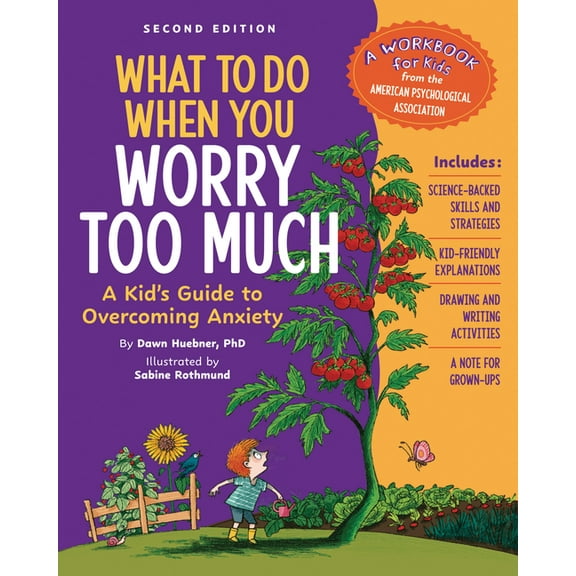 What-To-Do Guides for Kids What to Do When You Worry Too Much, 2nd Edition: A Kid&apos;s Guide to Overcoming Anxiety, (Paperback)