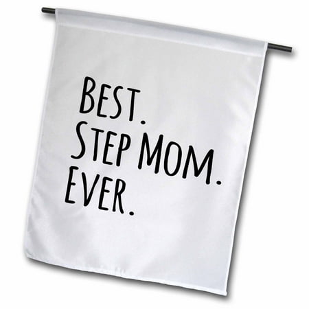 3dRose Best Step Mom Ever - Gifts for family and relatives - stepmom - stepmother - Good for Mothers day - Garden Flag, 12 by