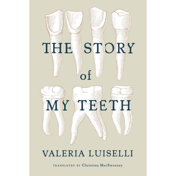 The Story of My Teeth, (Paperback)