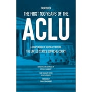 The First 100 Years of the ACLU (Hardcover)