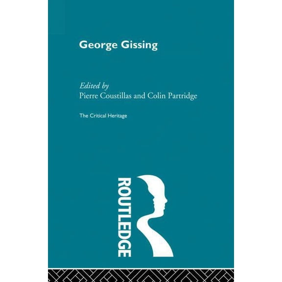 George Gissing: The Critical Heritage, (Paperback)