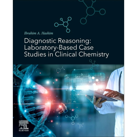 Diagnostic Reasoning: Laboratory-Based Case Studies in Clinical Chemistry, (Paperback)