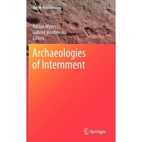 One World Archaeology Archaeologies of Internment, (Hardcover)