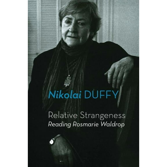Relative Strangeness: Reading Rosmarie Waldrop (Paperback)