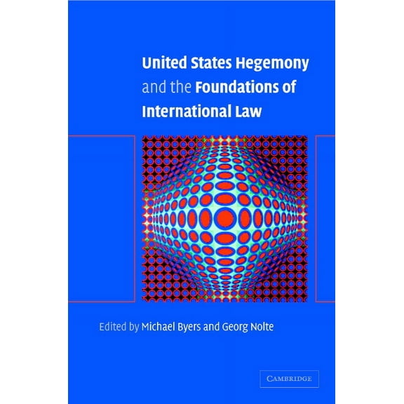United States Hegemony and the Foundations of International Law, (Hardcover)