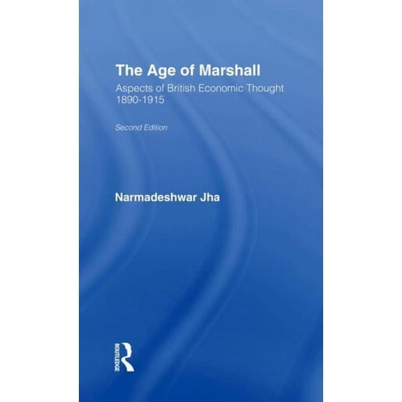Age of Marshall: Aspects of British Economic Thought, (Hardcover)